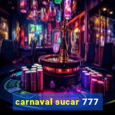 carnaval sucar 777